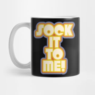 SOCK IT TO ME! ))(( Laugh In Catch Phrase Mug